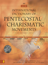 The New International Dictionary of Pentecostal and Charismatic Movements (eBook)